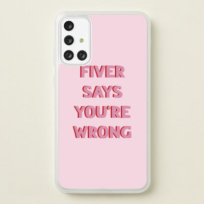 Fiver Says You're Wrong  - Catfish And The Bottlemen Phone Case for Galaxy A71