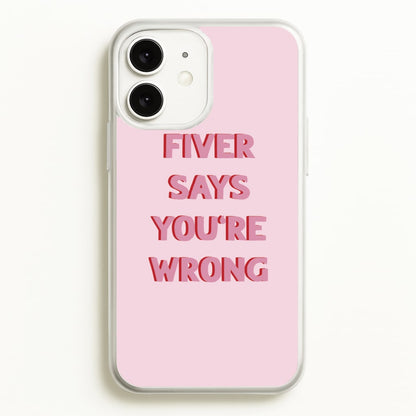 Fiver Says You're Wrong  - Catfish And The Bottlemen Phone Case for iPhone 11