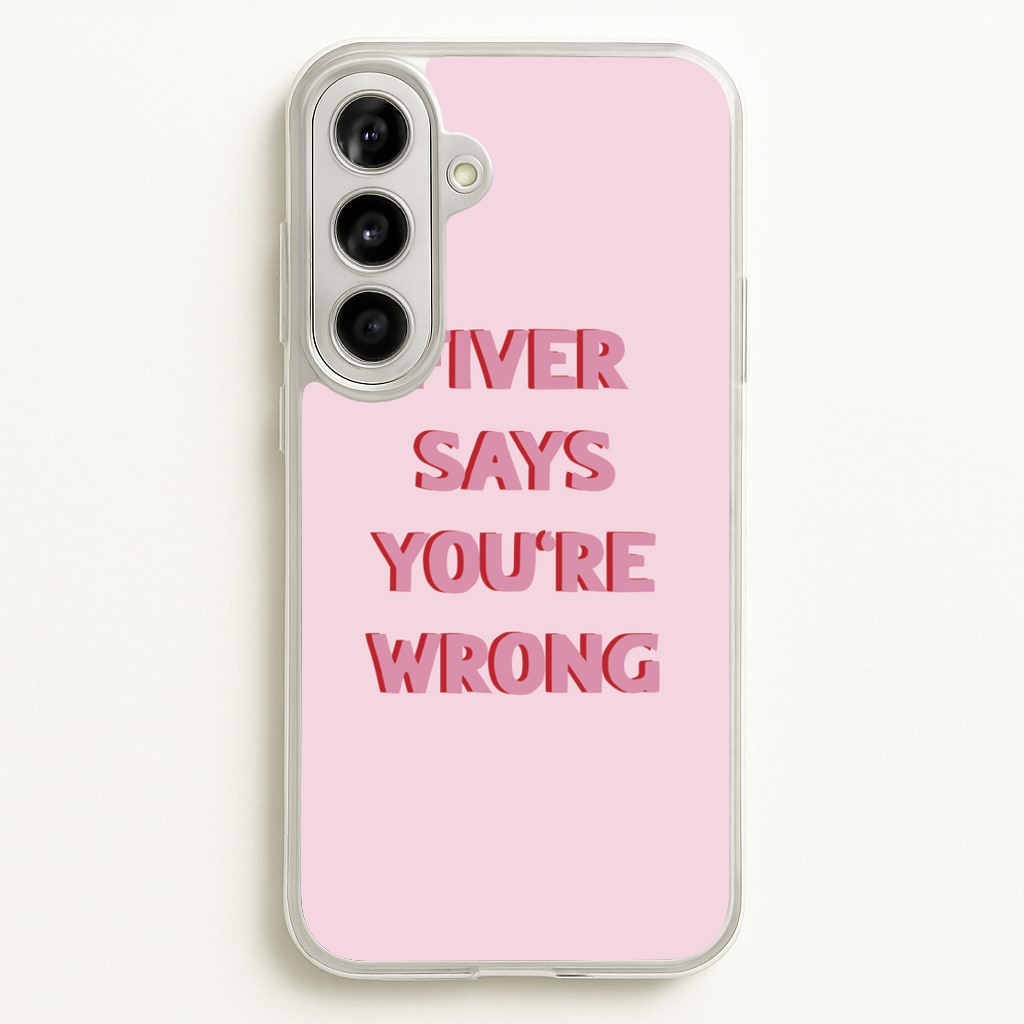 Fiver Says You're Wrong  - Catfish And The Bottlemen Phone Case for Galaxy A56