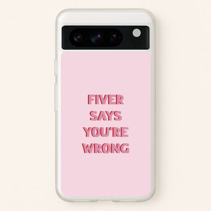 Fiver Says You're Wrong  - Catfish And The Bottlemen Phone Case for Google Pixel 8 Pro