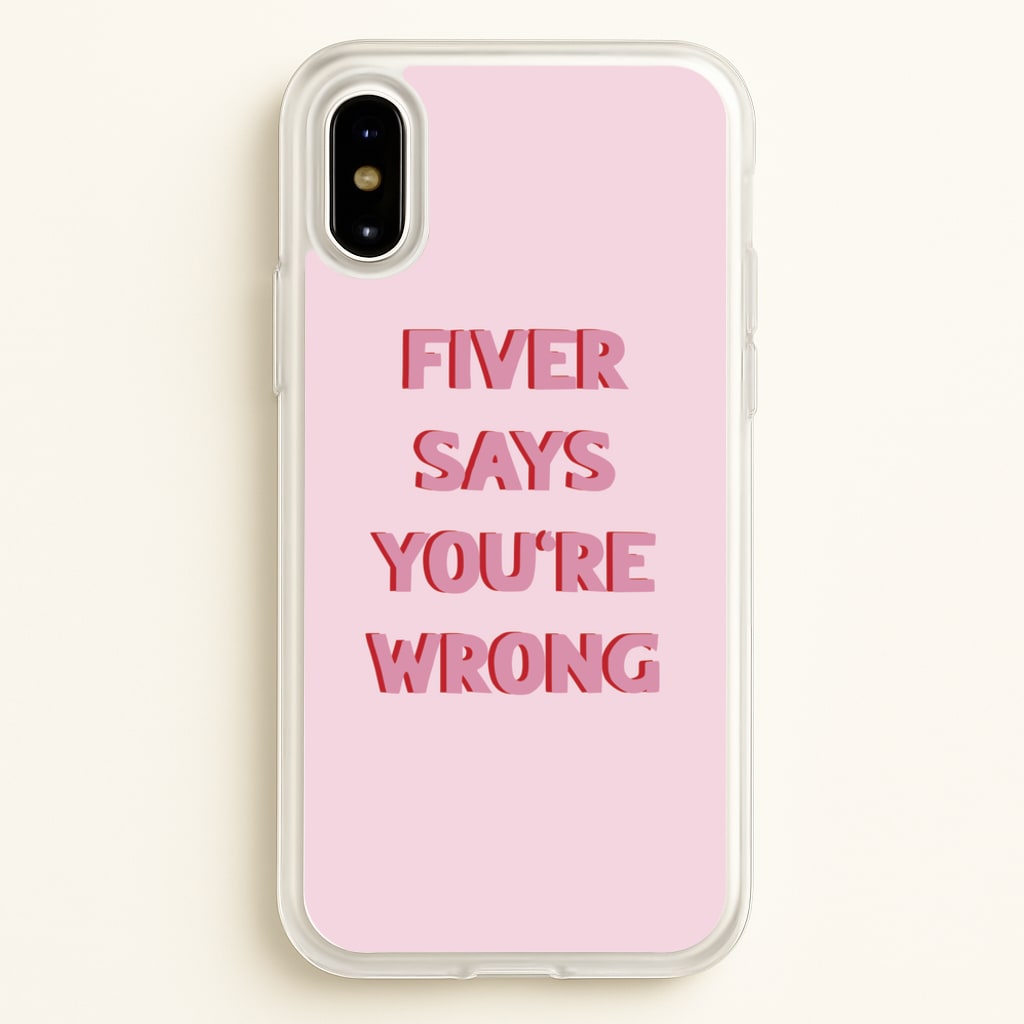 Fiver Says You're Wrong  - Catfish And The Bottlemen Phone Case for iPhone X / XS