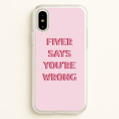 Fiver Says You're Wrong  - Catfish And The Bottlemen Phone Case for iPhone X / XS