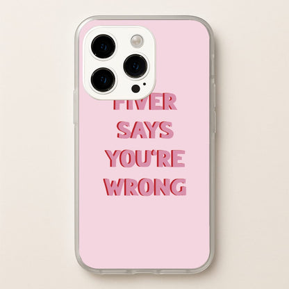 Fiver Says You're Wrong  - Catfish And The Bottlemen Phone Case for iPhone 15 Pro Max