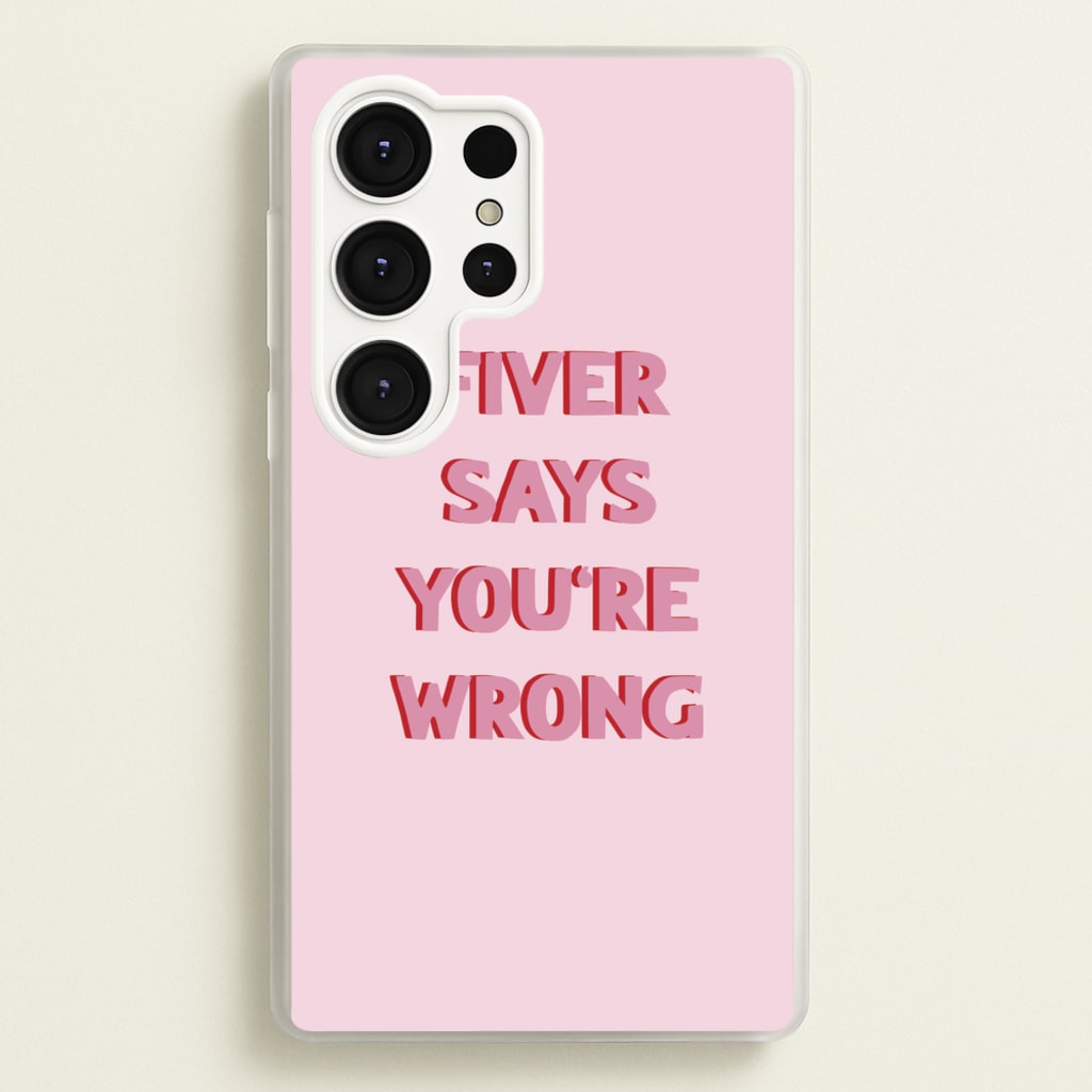 Fiver Says You're Wrong  - Catfish And The Bottlemen Phone Case for Galaxy S25 Ultra