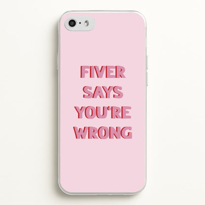 Fiver Says You're Wrong  - Catfish And The Bottlemen Phone Case for iPhone 5 / 5s / SE 2016