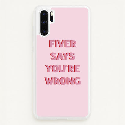 Fiver Says You're Wrong  - Catfish And The Bottlemen Phone Case for Huawei P30 Pro