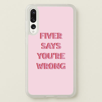 Fiver Says You're Wrong  - Catfish And The Bottlemen Phone Case for Huawei P20 Pro