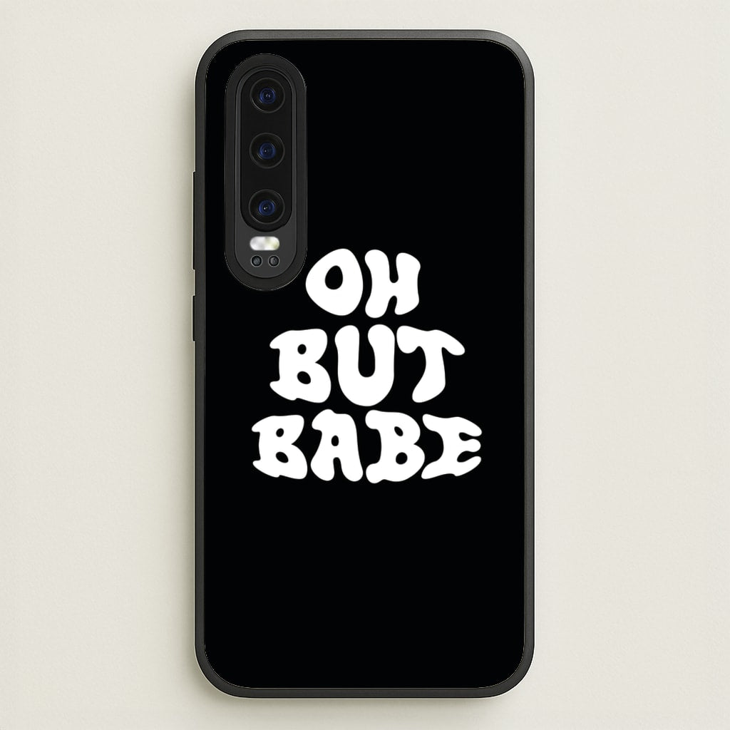 Oh But Babe  - Catfish And The Bottlemen Phone Case for Huawei P30