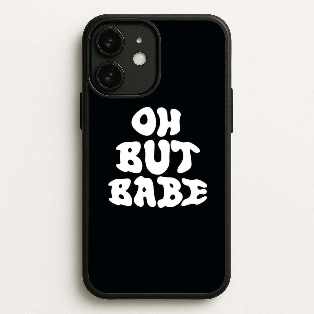 Oh But Babe  - Catfish And The Bottlemen Phone Case for iPhone 11