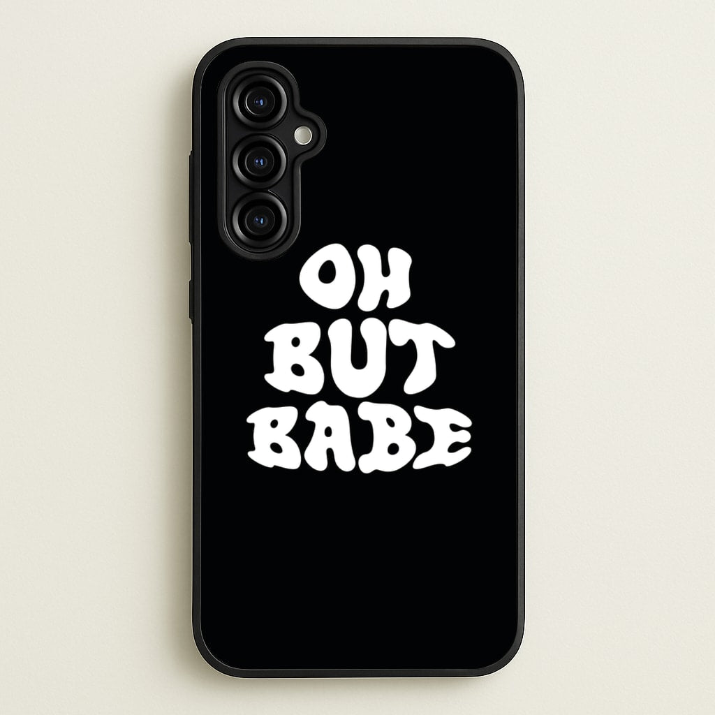 Oh But Babe  - Catfish And The Bottlemen Phone Case for Galaxy A54