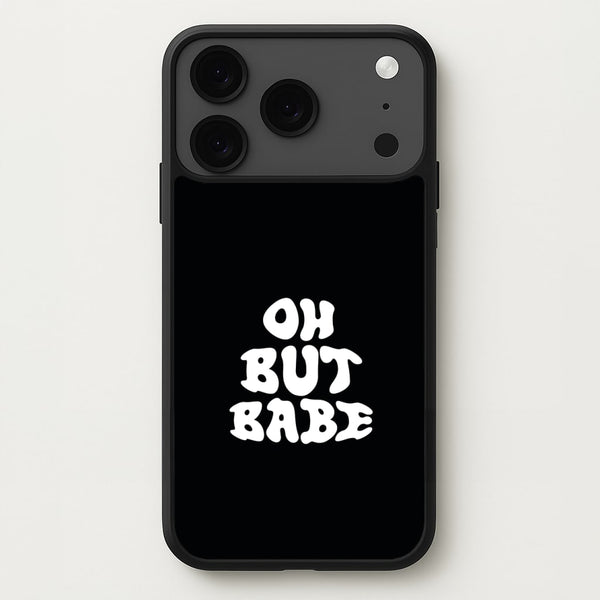 Oh But Babe Phone Case for iPhone 17 Pro