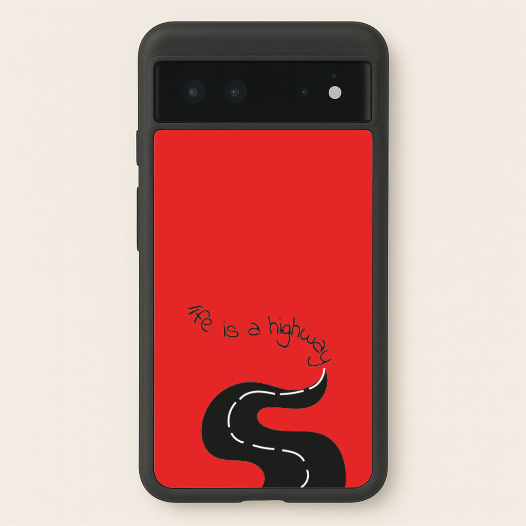 Life Is A Highway - Cars  - Cars Phone Case for Google Pixel 6