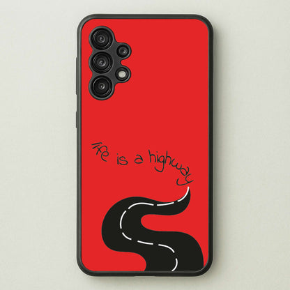 Life Is A Highway - Cars  - Cars Phone Case for Galaxy A13