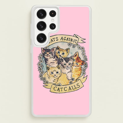 Cats Against Cat Calls  -  Phone Case for Galaxy S22 Ultra