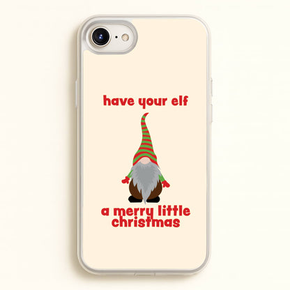 Have Your Elf A Merry Little Christmas  - Christmas Phone Case for iPhone 6 Plus / 7 Plus / 8 Plus