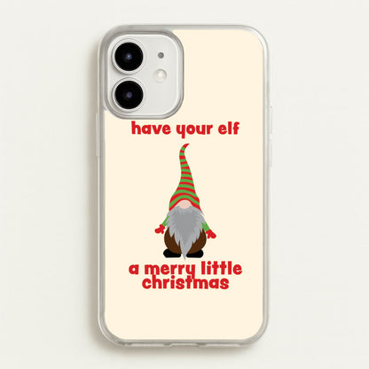 Have Your Elf A Merry Little Christmas  - Christmas Phone Case for iPhone 12 / 12 Pro
