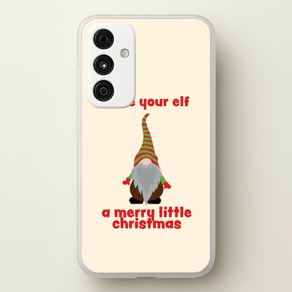 Have Your Elf A Merry Little Christmas  - Christmas Phone Case for Galaxy A15