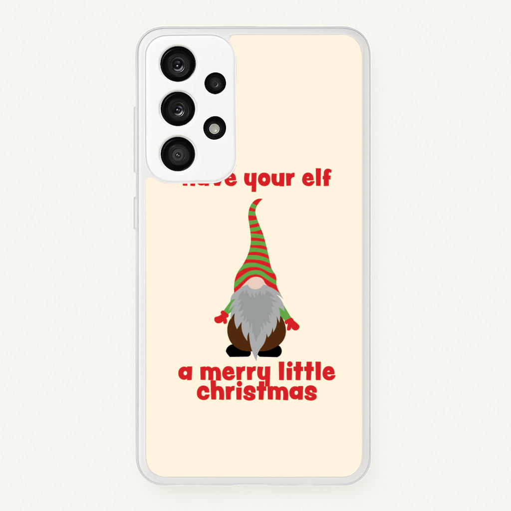 Have Your Elf A Merry Little Christmas  - Christmas Phone Case for Galaxy A53