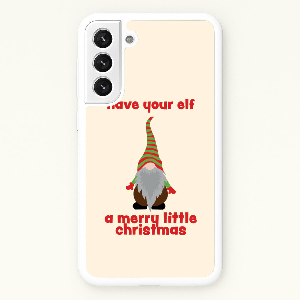 Have Your Elf A Merry Little Christmas  - Christmas Phone Case for Galaxy S22 Plus