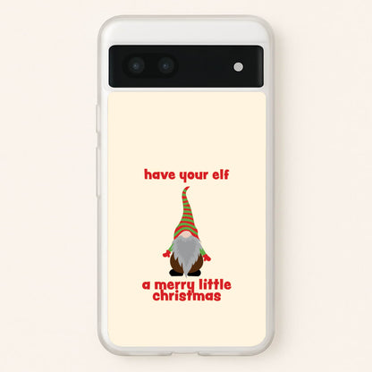 Have Your Elf A Merry Little Christmas  - Christmas Phone Case for Google Pixel 6a