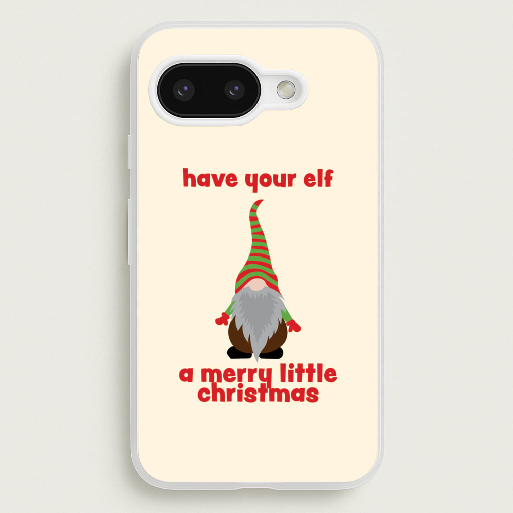 Have Your Elf A Merry Little Christmas  - Christmas Phone Case for Google Pixel 9a
