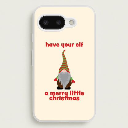 Have Your Elf A Merry Little Christmas  - Christmas Phone Case for Google Pixel 9a