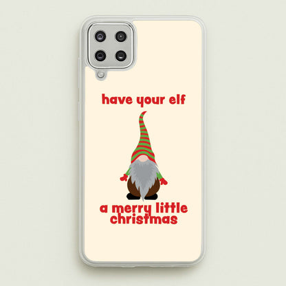 Have Your Elf A Merry Little Christmas  - Christmas Phone Case for Galaxy A12