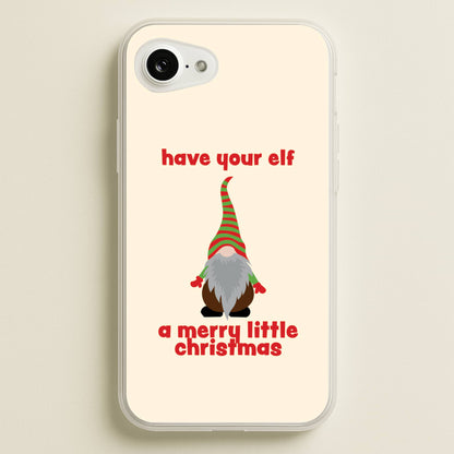 Have Your Elf A Merry Little Christmas  - Christmas Phone Case for iPhone 16e