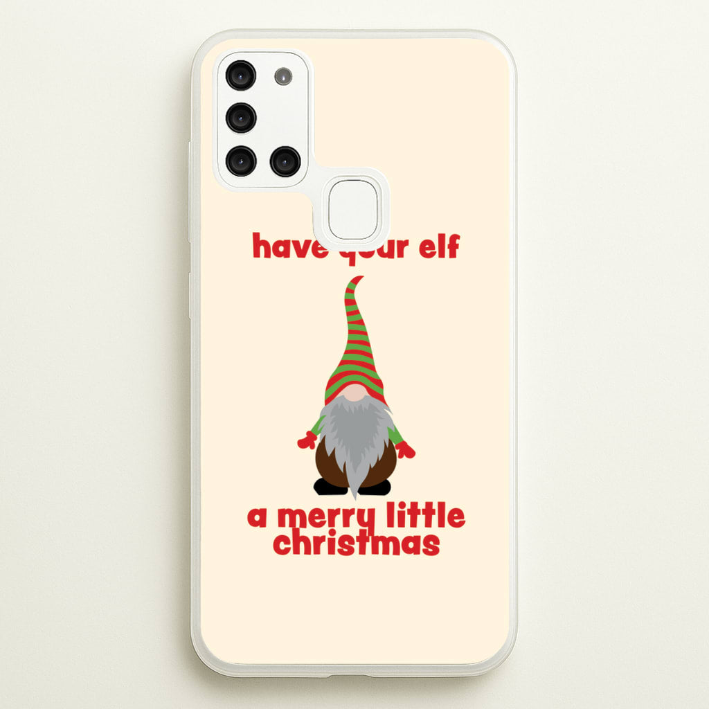Have Your Elf A Merry Little Christmas  - Christmas Phone Case for Galaxy A21s