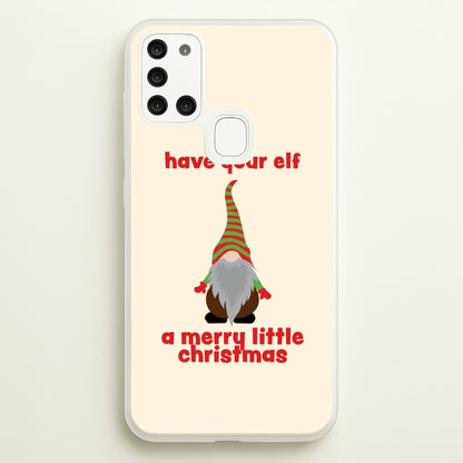 Have Your Elf A Merry Little Christmas  - Christmas Phone Case for Galaxy A21s
