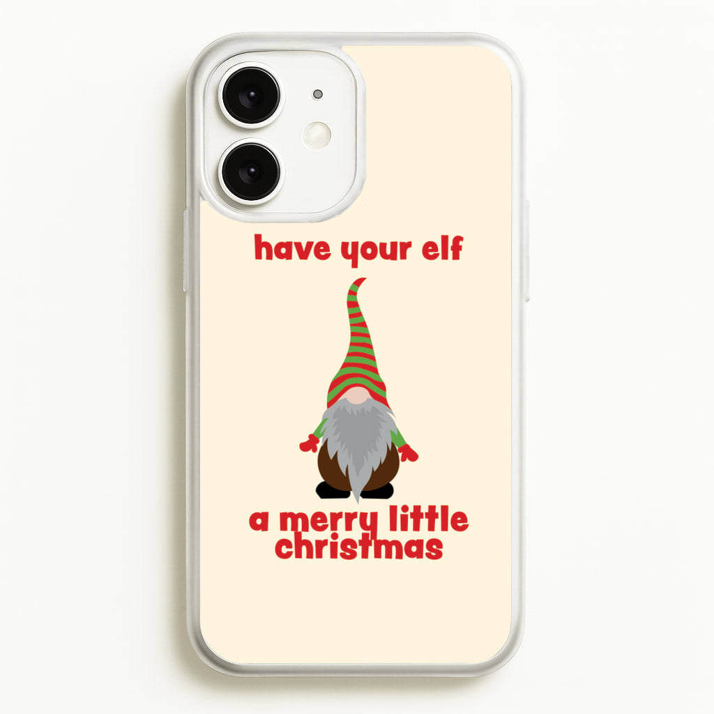Have Your Elf A Merry Little Christmas  - Christmas Phone Case for iPhone 11