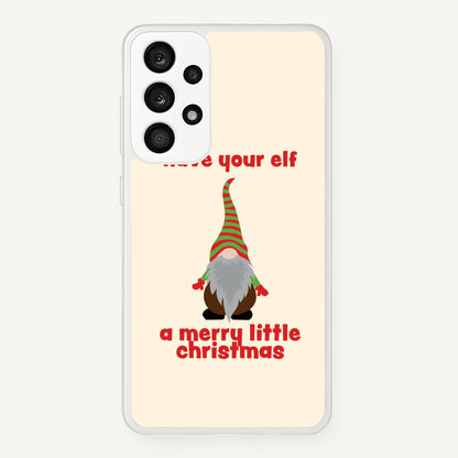 Have Your Elf A Merry Little Christmas  - Christmas Phone Case for Galaxy A33