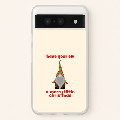 Have Your Elf A Merry Little Christmas  - Christmas Phone Case for Google Pixel 8