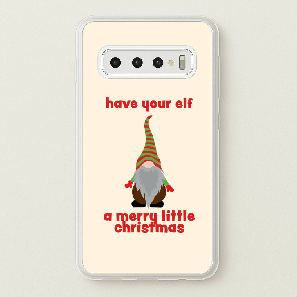 Have Your Elf A Merry Little Christmas  - Christmas Phone Case for Galaxy S10 Plus