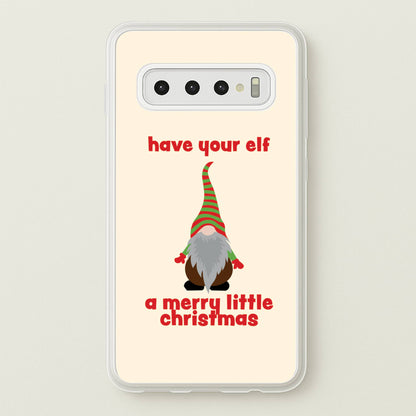 Have Your Elf A Merry Little Christmas  - Christmas Phone Case for Galaxy S10 Plus