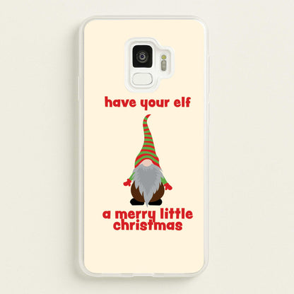 Have Your Elf A Merry Little Christmas  - Christmas Phone Case for Galaxy S9