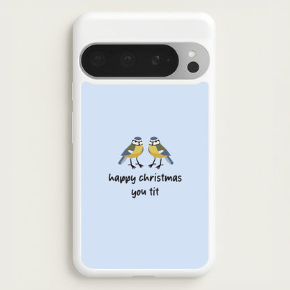 Happy Christmas You Tit - Christmas  - Christmas Phone Case for Google Pixel 9 Pro XL