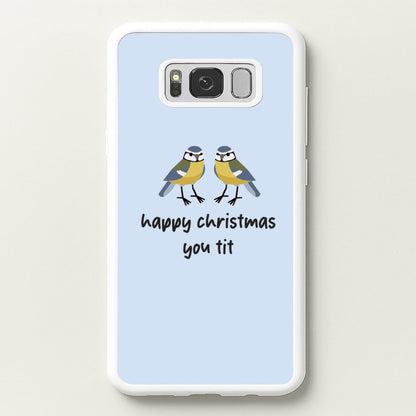 Happy Christmas You Tit - Christmas  - Christmas Phone Case for Galaxy S8 Plus