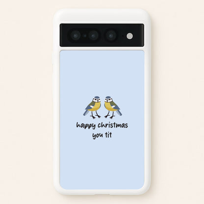 Happy Christmas You Tit - Christmas  - Christmas Phone Case for Google Pixel 7 Pro