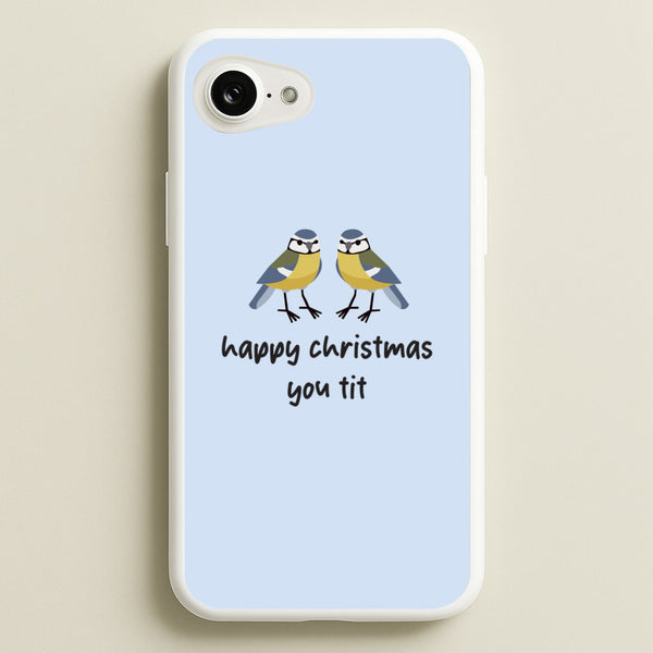 Happy Christmas You Tit - Christmas  - Christmas Phone Case for iPhone 16e
