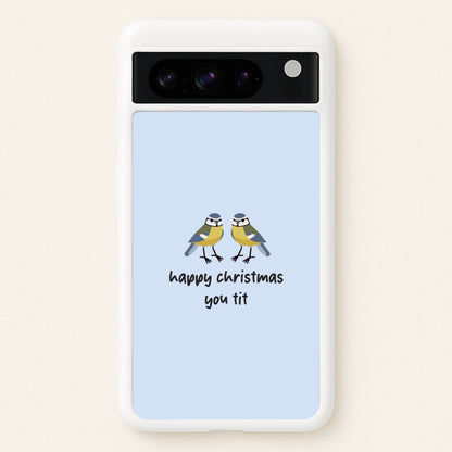 Happy Christmas You Tit - Christmas  - Christmas Phone Case for Google Pixel 8 Pro
