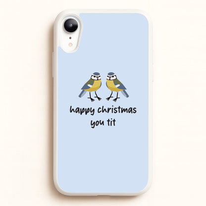 Happy Christmas You Tit - Christmas  - Christmas Phone Case for iPhone XR