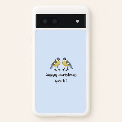 Happy Christmas You Tit - Christmas  - Christmas Phone Case for Google Pixel 6a