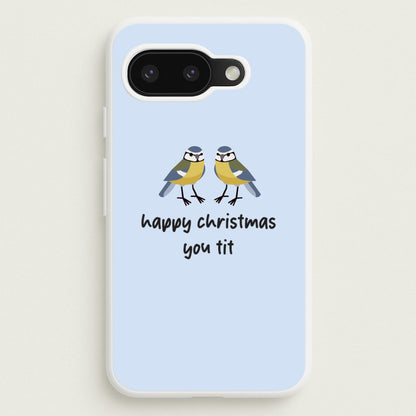 Happy Christmas You Tit - Christmas  - Christmas Phone Case for Google Pixel 9a