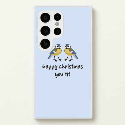Happy Christmas You Tit - Christmas  - Christmas Phone Case for Galaxy S24 Ultra