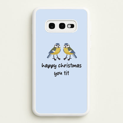 Happy Christmas You Tit - Christmas  - Christmas Phone Case for Galaxy S10e