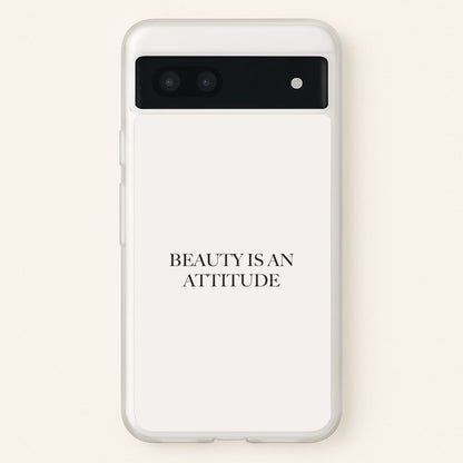 Beauty Is An Attitude - Clean Girl Aesthetic  - Clean Girl Aesthetic Phone Case for Google Pixel 7a