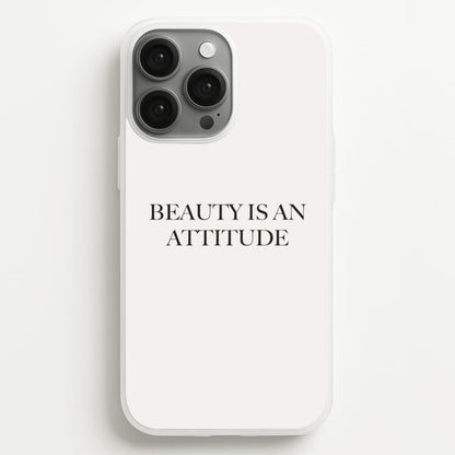 Beauty Is An Attitude - Clean Girl Aesthetic  - Clean Girl Aesthetic Phone Case for iPhone 13 Pro Max