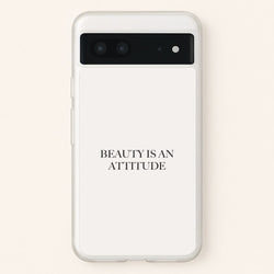 Beauty Is An Attitude - Clean Girl Aesthetic  - Clean Girl Aesthetic Phone Case for Google Pixel 7