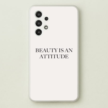 Beauty Is An Attitude - Clean Girl Aesthetic  - Clean Girl Aesthetic Phone Case for Galaxy A13